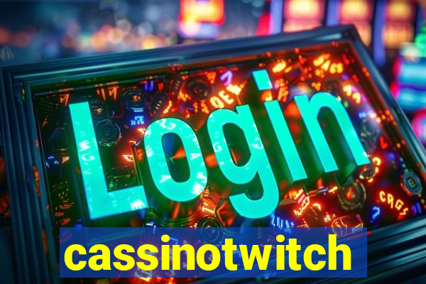 cassinotwitch