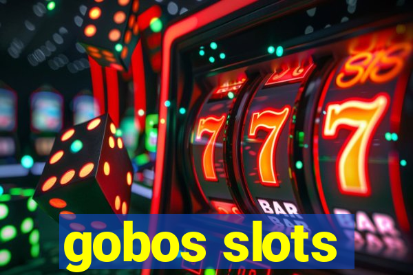 gobos slots