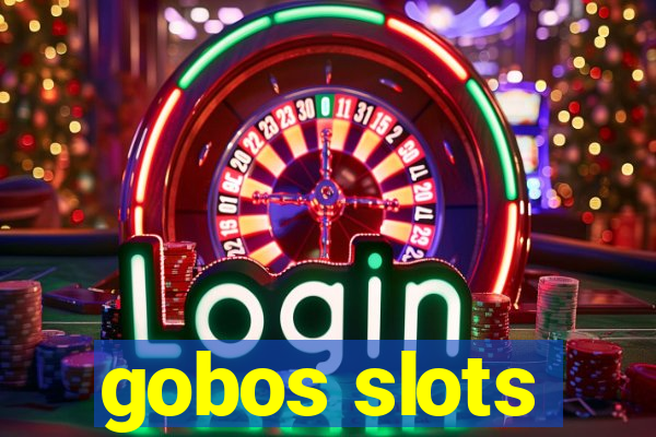 gobos slots