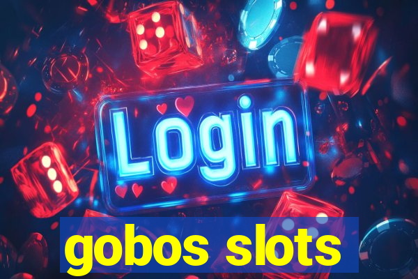 gobos slots