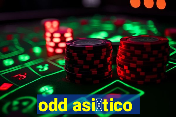 odd asi谩tico