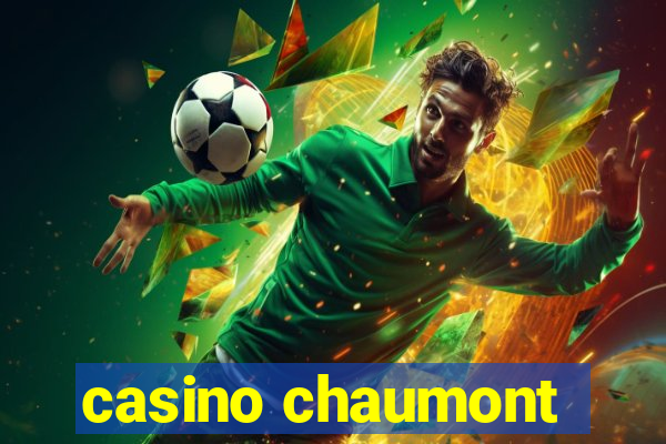 casino chaumont