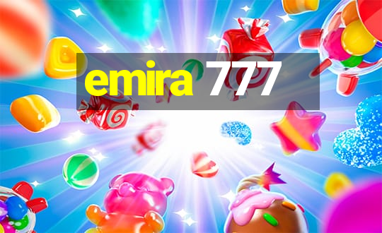 emira 777