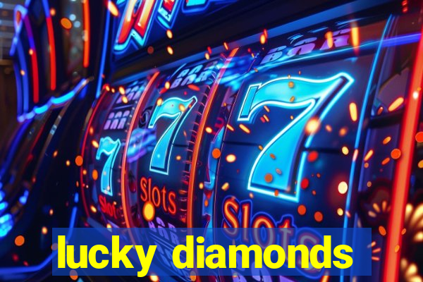 lucky diamonds