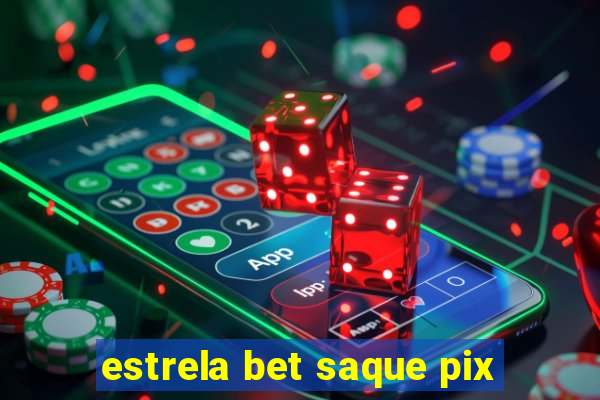 estrela bet saque pix