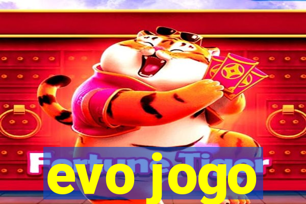 evo jogo