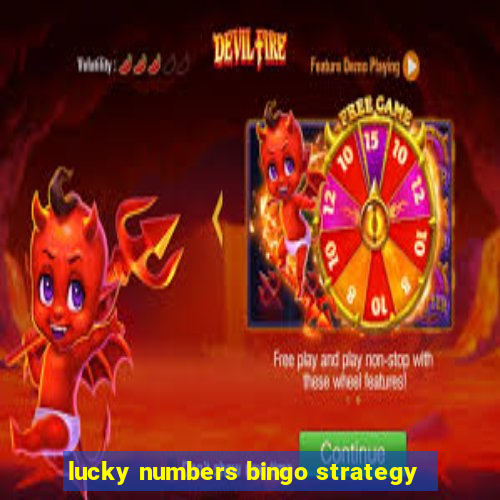 lucky numbers bingo strategy