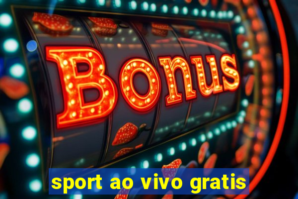 sport ao vivo gratis