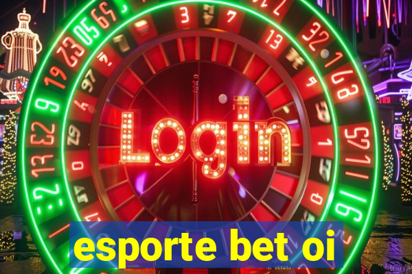 esporte bet oi