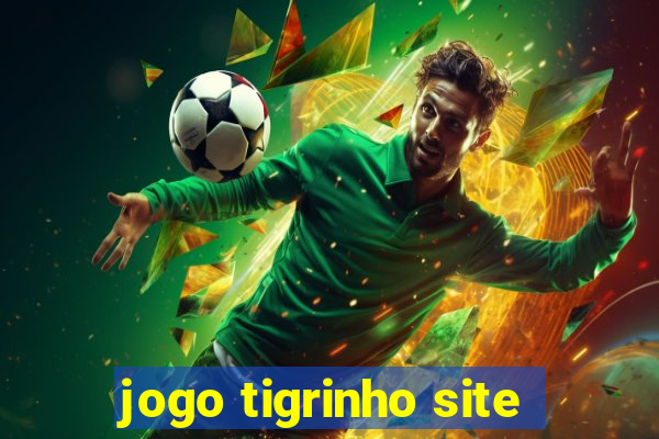 jogo tigrinho site