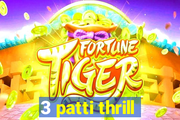 3 patti thrill