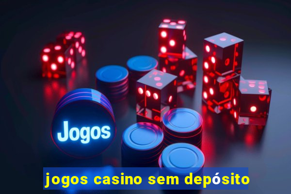 jogos casino sem depósito