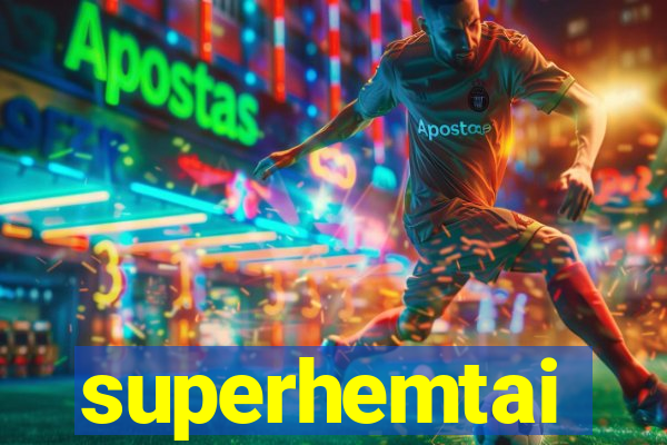 superhemtai