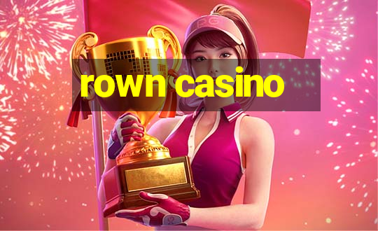 rown casino