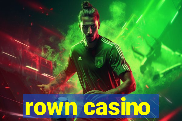 rown casino