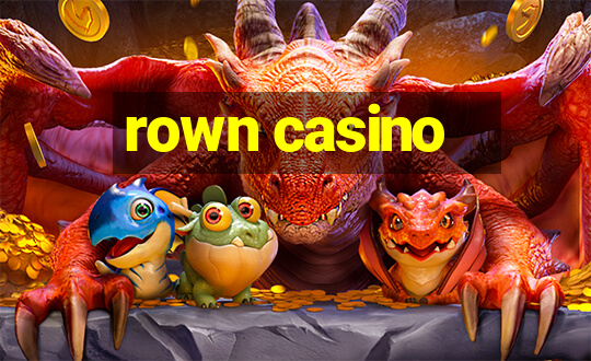 rown casino