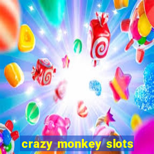 crazy monkey slots