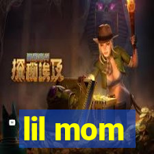 lil mom