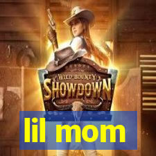 lil mom