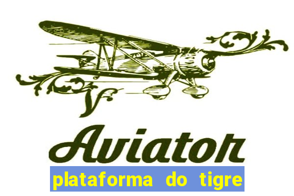 plataforma do tigre que paga