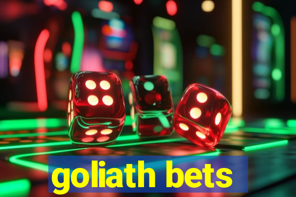 goliath bets