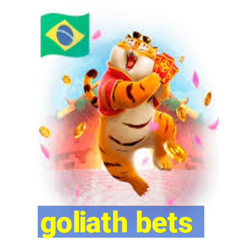 goliath bets