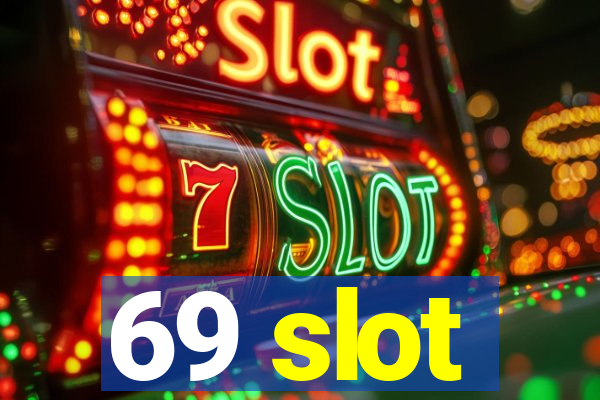 69 slot