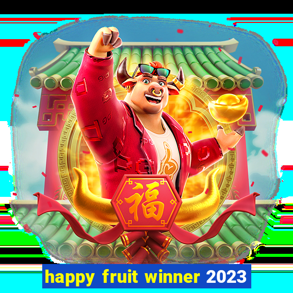 happy fruit winner 2023