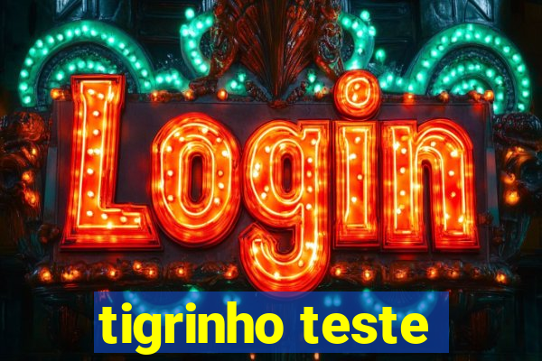 tigrinho teste