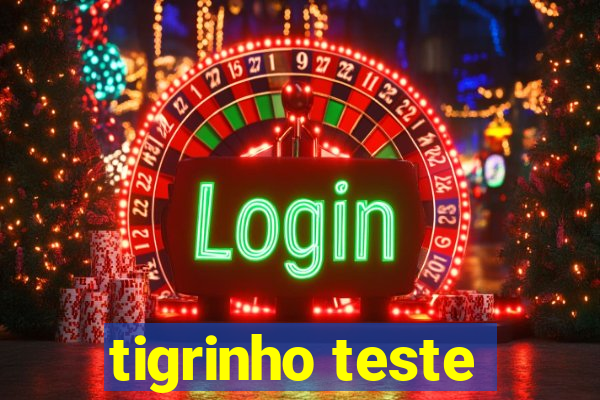 tigrinho teste