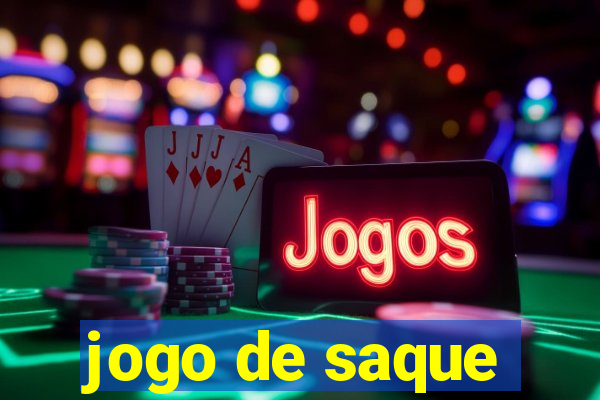 jogo de saque