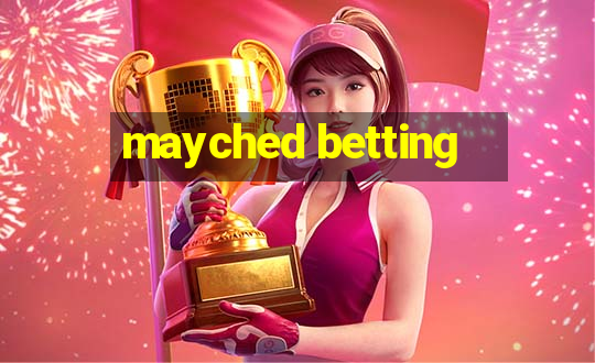 mayched betting