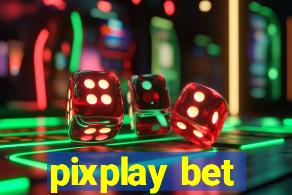 pixplay bet