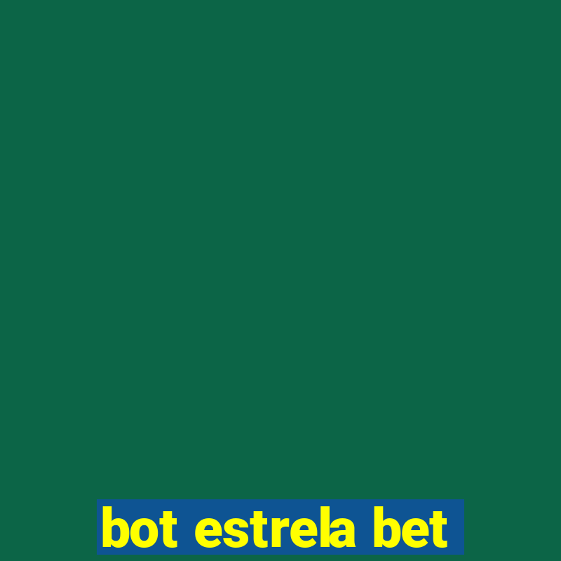 bot estrela bet