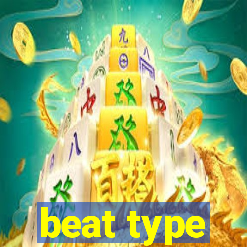 beat type