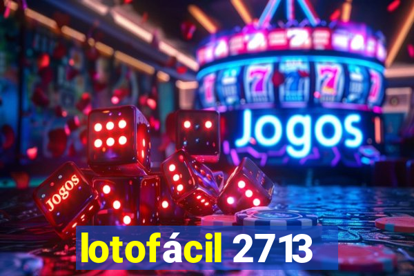 lotofácil 2713