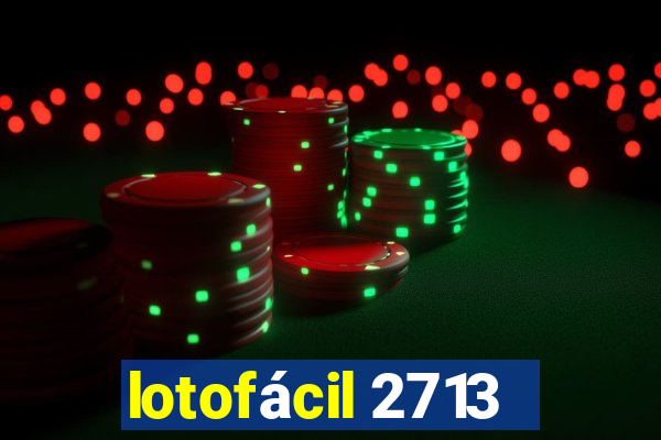 lotofácil 2713