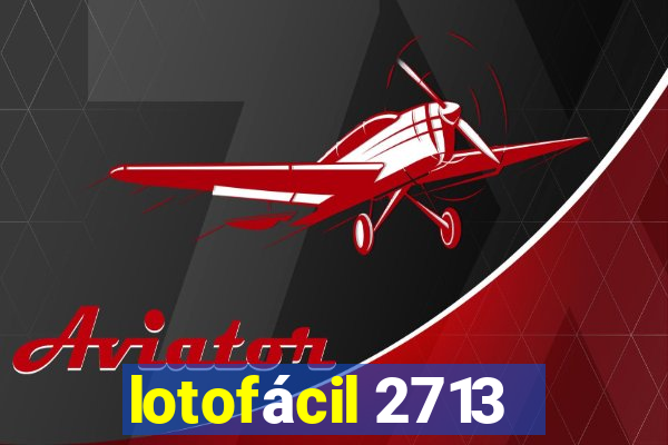 lotofácil 2713