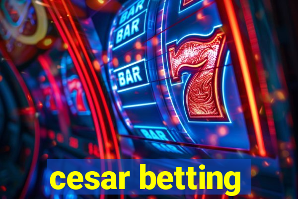 cesar betting