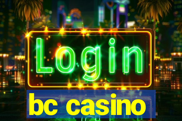 bc casino