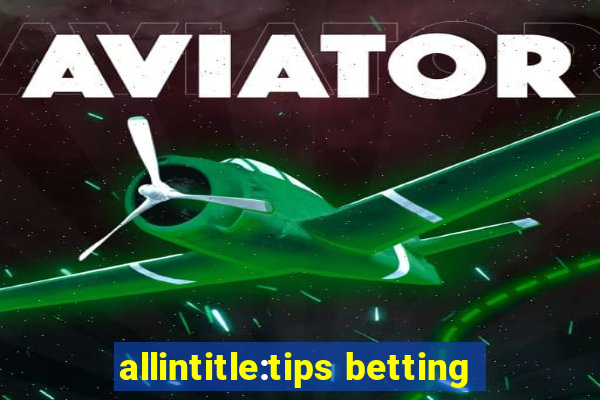 allintitle:tips betting