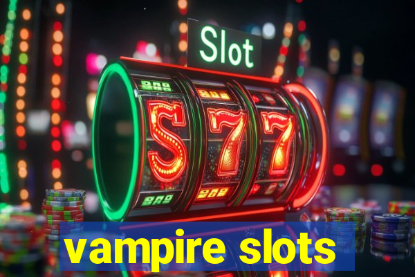 vampire slots