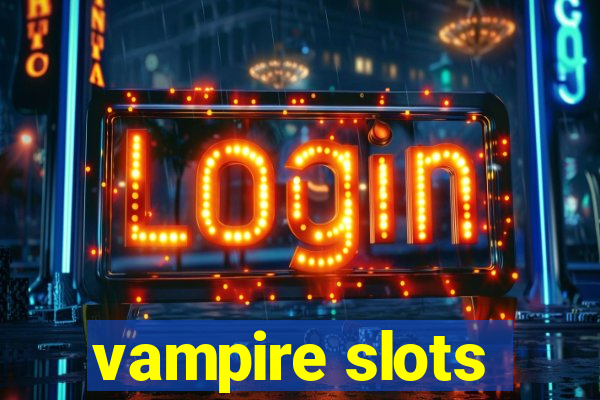 vampire slots