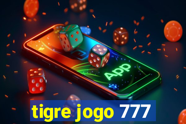 tigre jogo 777