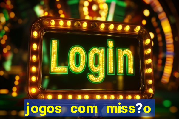 jogos com miss?o slots grátis