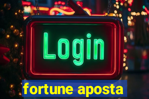 fortune aposta