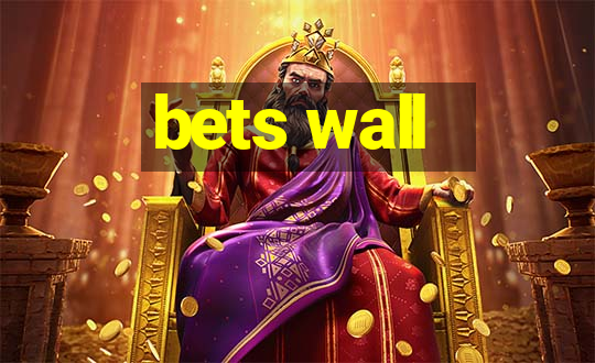 bets wall