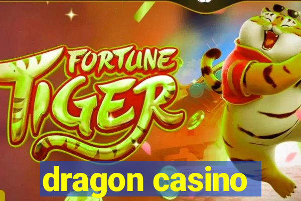 dragon casino