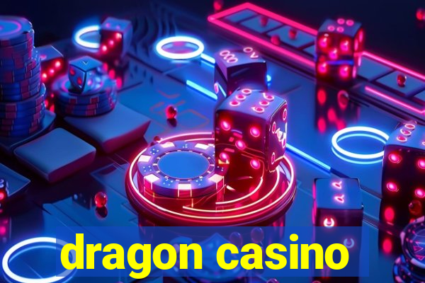 dragon casino