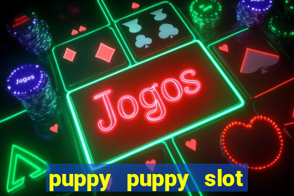 puppy puppy slot free play